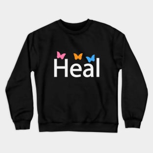 Heal healing Crewneck Sweatshirt